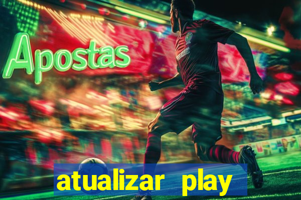 atualizar play store baixar